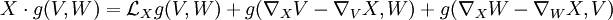 X\cdot g(V,W)=\mathcal{L}_Xg(V,W)+g(\nabla_XV-\nabla_VX,W)+g(\nabla_XW-\nabla_WX,V)