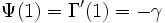 \Psi(1) = \Gamma'(1) = - \gamma \,