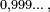 \scriptstyle 0,999\ldots \,,