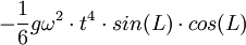 -\frac{1}{6}g\omega^2 \cdot t^4 \cdot sin(L) \cdot cos(L)