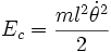 E_c = \frac{m l^2 \dot{\theta}^2}{2}