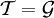 \mathcal T = \mathcal G