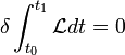  \delta \int_{t_0}^{t_1} \mathcal{L} dt = 0 