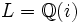 L = \mathbb{Q}(i)\,