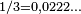 \scriptstyle 1/3 = 0,0222\ldots