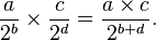 \frac{a}{2^b}\times \frac{c}{2^d} = \frac{ a \times c}{2^{b+d}}.