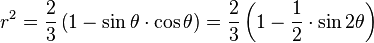 r^2 = \frac{2}{3} \left ( 1 - \sin \theta  \cdot \cos \theta \right ) = \frac{2}{3} \left ( 1 - \frac{1}{2}\cdot \sin 2\theta \right )