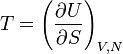 T = \left( \frac{\partial U}{\partial S} \right)_{V,N}