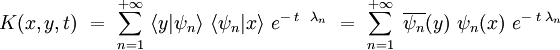  K(x,y,t) \ = \ \sum_{n=1}^{+\infty} \ \langle y | \psi_n \rangle \ \langle \psi_n |  x \rangle \ e^{- \; t \; \ \lambda_n} \ = \ \sum_{n=1}^{+\infty} \ \overline{\psi_n}(y) \ \psi_n(x) \ e^{- \; t \; \lambda_n} 