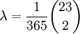 \lambda=\dfrac{1}{365}{23\choose 2}