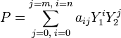 P = \sum_{j= 0,\;i=0}^{j=m,\;i=n} a_{ij}Y_1^iY_2^j