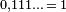 \scriptstyle 0,111\ldots\,=\,1