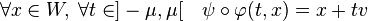 \forall x \in W,\; \forall t \in ]-\mu,\mu[ \quad \psi\circ \varphi (t,x) = x + tv \;