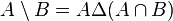 A\setminus B = A\Delta (A\cap B)
