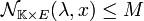 \mathcal N_{\mathbb K\times E}(\lambda,x)\le M