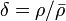 \delta = \rho / \bar \rho