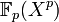 \mathbb{F}_p(X^p)