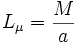 L_{\mu} = \frac{M}{a} \,