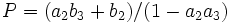  \quad P=(a_2b_3+b_2)/(1-a_2a_3) 