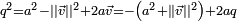 \scriptstyle q^2 = a^2 - \left|| \vec v \right||^2 + 2 a \vec v = -\left( a^2 + \left|| \vec v \right||^2 \right) + 2 a q