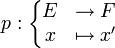 p : \left\{\begin{matrix} E &\rightarrow  F\\ x &\mapsto x'\end{matrix}\right.