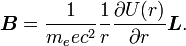 \boldsymbol{B} = {1\over m_eec^2}{1\over r}{\partial U(r) \over \partial r} \boldsymbol{L}. 