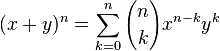 (x+y)^n=\sum_{k=0}^n {n \choose k} x^{n-k} y^k