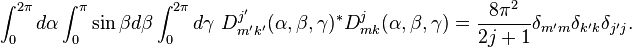    \int_0^{2\pi} d\alpha \int_0^\pi \sin \beta d\beta \int_0^{2\pi} d\gamma \,\,   D^{j'}_{m'k'}(\alpha,\beta,\gamma)^\ast D^j_{mk}(\alpha,\beta,\gamma) =   \frac{8\pi^2}{2j+1} \delta_{m'm}\delta_{k'k}\delta_{j'j}. 