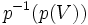 p^{-1}\big(p(V)\big)\,