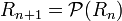 R_{n+1} = \mathcal P(R_n)