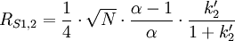 R_{S1,2} = \frac1 4\cdot\sqrt{N}\cdot\frac{\alpha-1} {\alpha}\cdot\frac{k'_2} {1+k'_2}