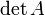 \,\det A 