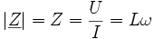 |\underline{Z}| = Z = \frac{U}{I} = L\omega