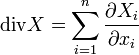 \operatorname{div} X= \sum_{i=1}^n \frac{\partial X_i}{\partial x_i}