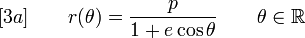 [3a] \qquad r(\theta) = \frac{p}{1+e \cos \theta} \qquad \theta \in\R