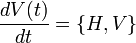 \frac{d {V(t)}}{dt} =  \left\{ H,V \right\}