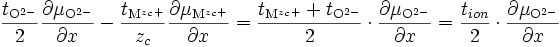 \frac{t_{\mathrm{O}^{2-}}}{2} \frac{\partial \mu_{\mathrm{O}^{2-}}}{\partial x}  - \frac{t_{\mathrm{M}^{z_c +}}}{z_c} \frac{\partial \mu_{\mathrm{M}^{z_c +}}}{\partial x} = \frac{t_{\mathrm{M}^{z_c +}} + t_{\mathrm{O}^{2-}}}{2} \cdot \frac{\partial \mu_{\mathrm{O}^{2-}}}{\partial x}  = \frac{t_{ion}}{2} \cdot \frac{\partial \mu_{\mathrm{O}^{2-}}}{\partial x}
