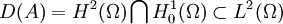 D(A)=H^2(\Omega) \bigcap H^1_0(\Omega) \subset L^2(\Omega)