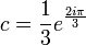 c=\frac 13 e^{\frac{2i\pi}{3}}