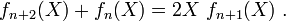 f_{n+2}(X)+f_{n}(X)=2X\ f_{n+1}(X)~.