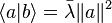 \langle a | b \rangle = \bar \lambda \|a\|^2