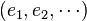 (e_1, e_2, \cdots )