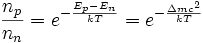 \frac{n_p}{n_n} = e^{-\frac{E_p - E_n}{kT}} = e^{-\frac{{\Delta}mc^2}{kT}}