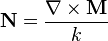 \mathbf N = \frac{\nabla \times \mathbf M}{k}