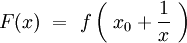  F(x) \ = \ f \left( \ x_0 + \frac{1}{x} \ \right) 