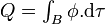 \textstyle Q = \int_B \phi. \mathrm d\tau