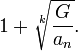  1+\sqrt[k]{\frac{G}{a_n}}.