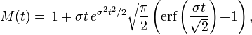 M(t)=\,1+\sigma t\,e^{\sigma^2t^2/2}\sqrt{\frac{\pi}{2}} \left(\textrm{erf}\left(\frac{\sigma t}{\sqrt{2}}\right)\!+\!1\right),