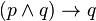 (p \land q) \to q