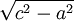 \sqrt{c^2-a^2}